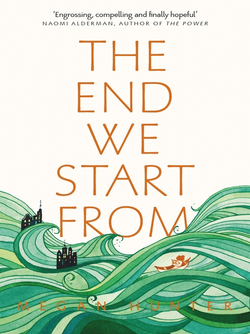 Title details for The End We Start From by Megan Hunter - Available